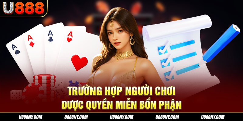 Người chơi được U888 miễn trừ trách nhiệm khi nào?